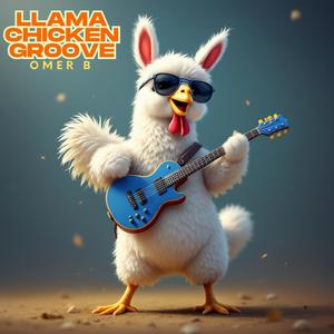 Llama Chicken Groove (feat. Yossi Fine & Oded Kafri)