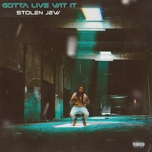 Gotta live wit it (Explicit)