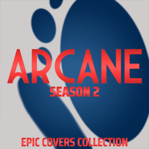 Arcane Season 2 - Epic Covers Collection