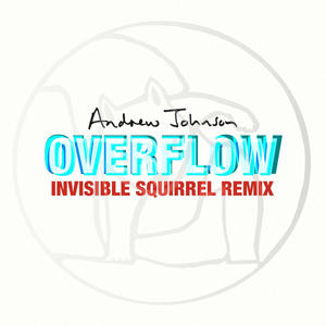 Overflow (feat. Invisible Squirrel) [Invisible Squirrel Remix]