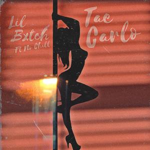 Lil Bxtch (feat. No Chill) (Explicit)