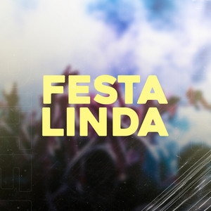 Festa Linda (Explicit)