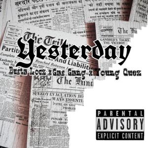 Yesterday (feat. GasGang & Young Quez) [Explicit]