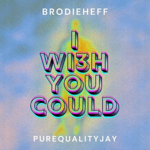 I Wi3h You Could (feat. PQJay) (Explicit)