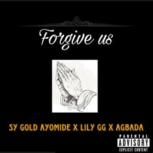 Forgive Us (feat. Lily JJ & Agbada)