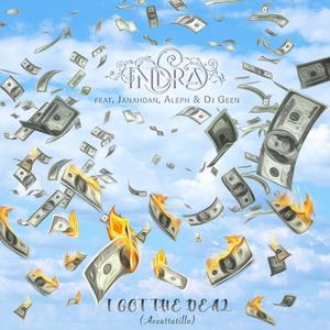 I Got The Deal(Accattatillo)[feat. Janahdan, Aleph & Dj Geen] (Explicit)