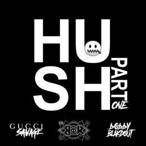 Hush Freestyle (Part 1) [Explicit]