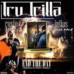 End the Day (feat. Frost Gamble, Julius of Shoe Gang, Ruste Juxx) (Explicit)