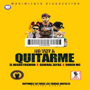 No Voy A Quitarme (feat. General Zayas & Ruben Mc)