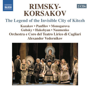 RIMSKY-KORSAKOV, N.A.: Legend of the Invisible City of Kitezh and the Maiden Fevroniya (The) [Kazakov, Panfilov, Cagliari Theatre, Vedernikov]