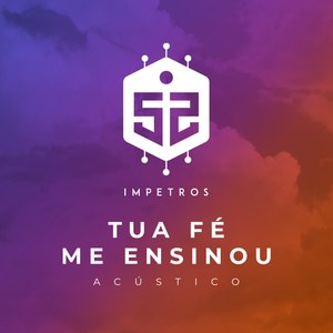 Tua Fé Me Ensinou (Acústico)