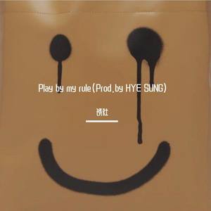 HYE SUNG-Play by my rule(Prod.by HYE SUNG) (饶社 remix)