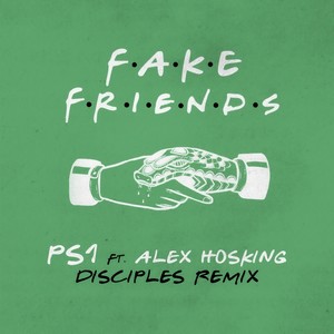 Fake Friends (Disciples Remix|Extended Mix)