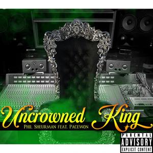 Uncrowned King(feat. Pace Won) (Explicit)
