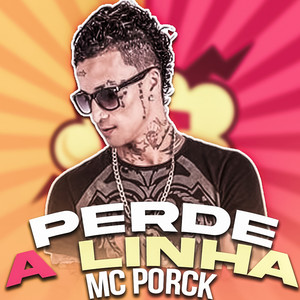 Perde a Linha (Remasterizado) [Explicit]