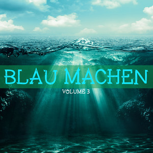 Blau machen, Vol. 3 (Explicit)