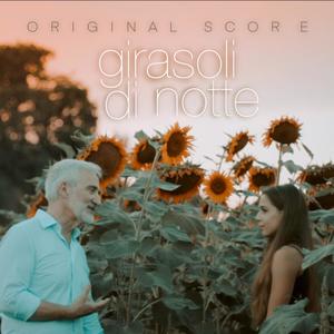 Girasoli Di Notte (Original Short Film Score)