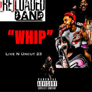 Whip Live N Uncut 23 (Live) [Explicit]