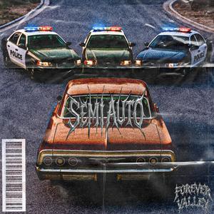 SEMI AUTO (feat. Richie Valley & SickmadE The Rapper) (Explicit)