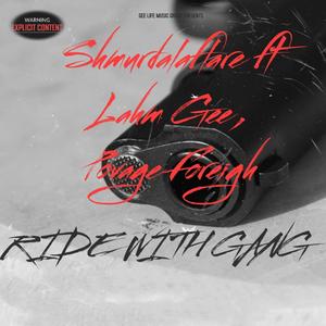 Ride With Da Gang (feat. YRF Povage Foreign & Lahm Gee) (Explicit)