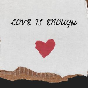 Love is enough