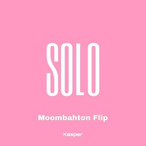 SOLO(Kasper Moombahton Flip)