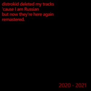distrokid deleted my tracks 'cause I am Russian but now they're here again remastered. (Explicit)