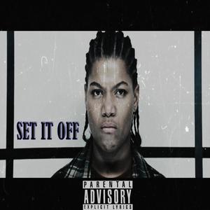 Set It Off (Explicit)