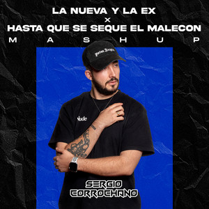 La Nueva Y La Ex vs Hasta Que Se Seque el Malecón (Mashup)