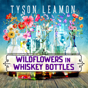 Wildflowers in Whiskey Bottles