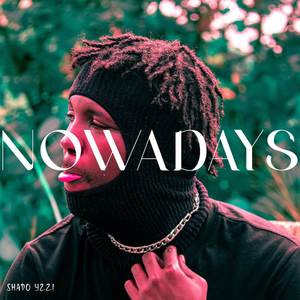 Nowadays (Explicit)