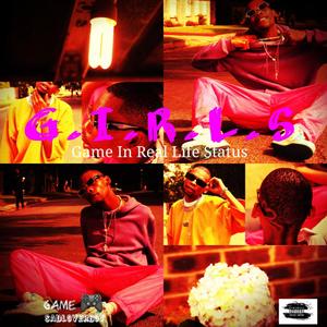 G.I.R.L.S (Game In Real Life Status (Game) [Explicit]