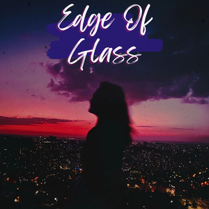 Edge of Glass