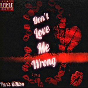 Don't Love Me Wrong (Explicit)