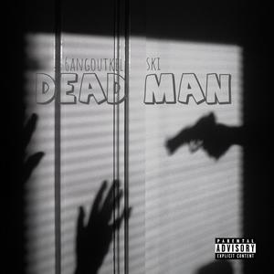 Dead man (feat. 6angoutskii) [Explicit]