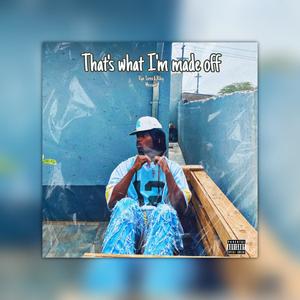 That's what I'm made off (feat. Essential Musik & Riley Messiah) (Explicit)
