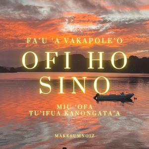 OFI HO SINO (feat. Tu'ifua Kanongata'a)