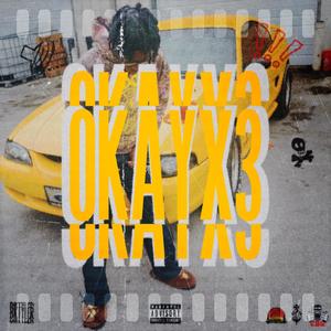 Okayx3 (Explicit)