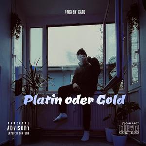 Platin oder Gold (Explicit)