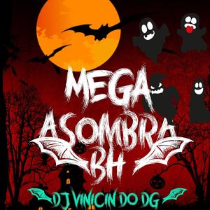 MEGA A SOMBRA BH (Explicit)