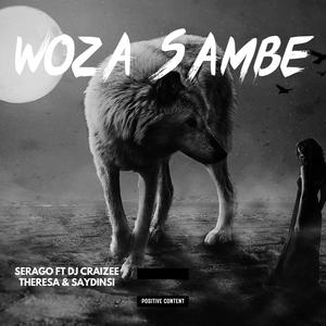 Woza sambe (feat. Dj craizee, Theresa & Saydinsi) (Explicit)