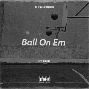 Ball On Em (Explicit)