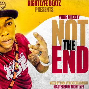 Not The End (feat. Yung Mickey) [Radio Edit] [Explicit]