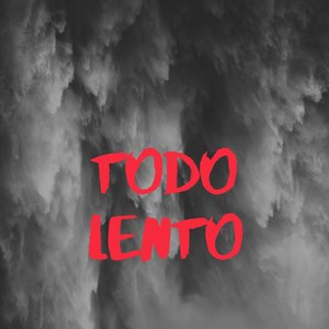 Todo Lento (Explicit)
