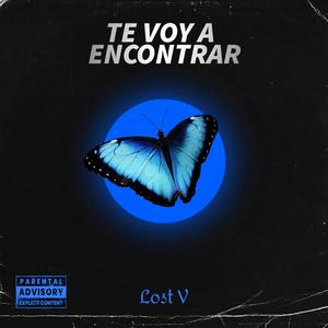 Te Voy A Encontrar (Explicit)