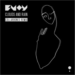 Clouds & Rain (Collarbones Remix)