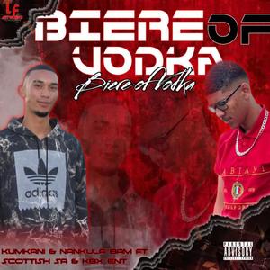 Bier of Vodka (feat. Nankula Bam, Scottish_SA & Kbx Ent) [Explicit]