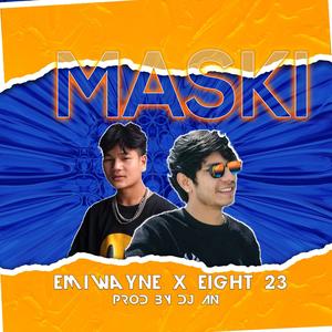 MASKI (feat. Emiwayne & Dj AN) (Explicit)
