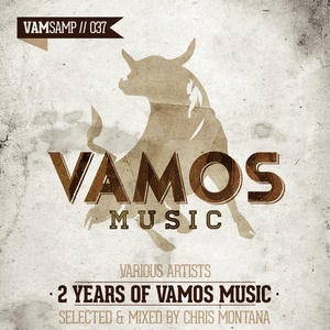 2 Years Of Vamos Music (Selected & Mixed by Chris Montana)