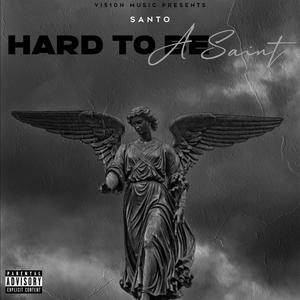 Hard to be a Saint (Explicit)